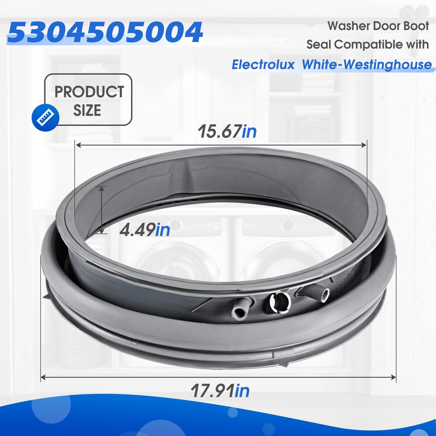 5304505004 Compatible with Frigidaire Washer Door Gasket 5304505239 5304516744, for Electrolux Washer Door Boot Seal EFLS617STT0 EFLS627UTT1 EFLS517SIW0 EFLS617SIW0 EFLS527UIW0 ELFW7637AW1 EFLS527UIW1